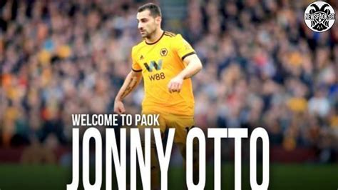 Jonny Otto WELCOME TO PAOK Goals Asiist Skills YouTube