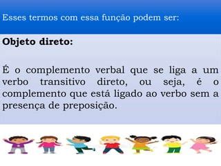 Objetos Diretos E Indiretos - Verbos e seus complementos, verbos transitivos diretos, indiretos, e ...