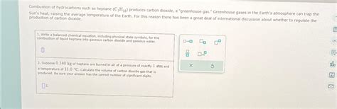 Solved Combustion Of Hydrocarbons Such As Heptane C H Chegg