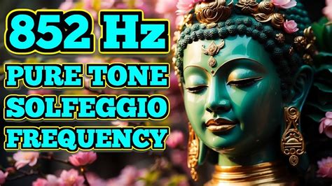 Healing Frequencies 852 Hz Pure Tone Meditation Solfeggio For Anxiety