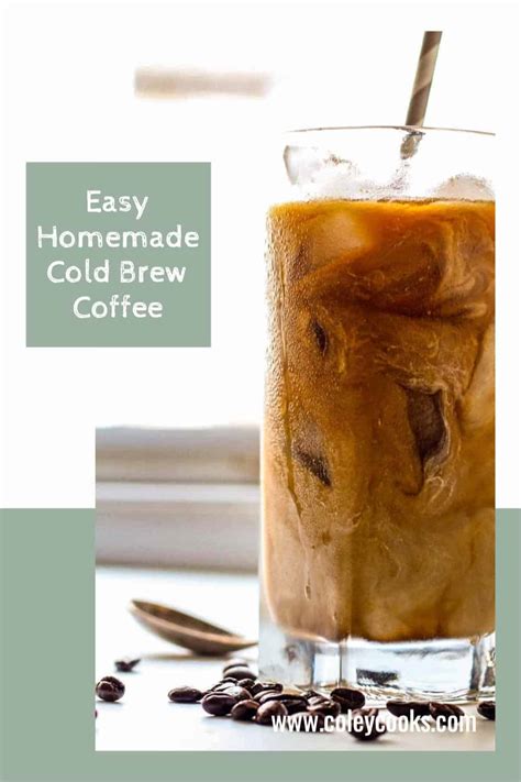 Easy Homemade Cold Brew Coffee - Coley Cooks