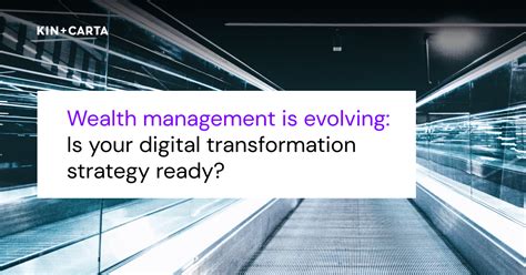 Wealth Management Is Evolving Is Your Digital Transformation Strategy