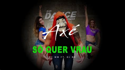 Só Quer Vrau MC MM FT DJ RD I Coreografía So Dance YouTube