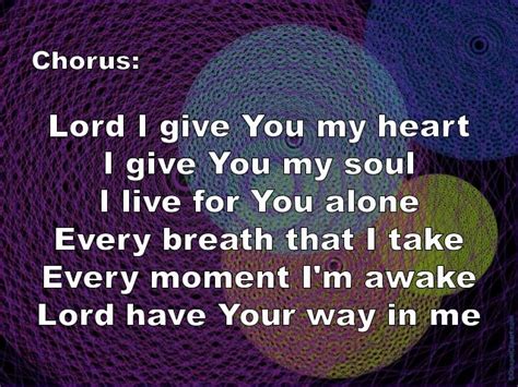 Lord I Give You My Heart