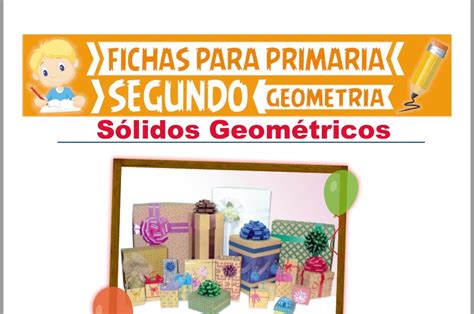 Sólidos Geométricos para Segundo Grado de Primaria Actividades 2025