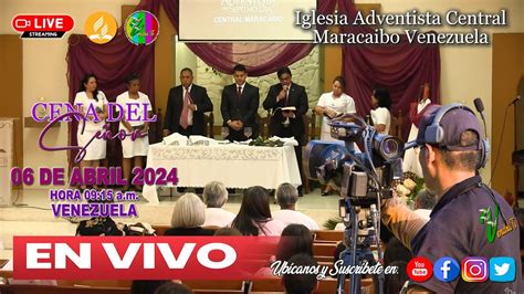 En Vivo Culto Adoraci N Escuela Sab Tica Cena Del Se Or