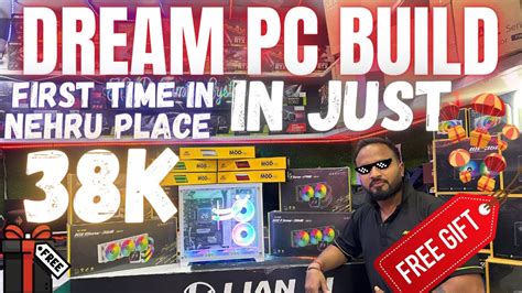 Dream Pc Build In Just K Cheapest Pc Build In Nehru Place K