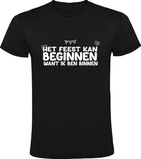 Het Feest Kan Beginnen Want Ik Ben Binnen Heren T Shirt Verjaardag