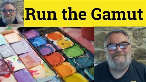 😎 Run The Gamut Meaning Run The Gamut Examples Run The Gamut