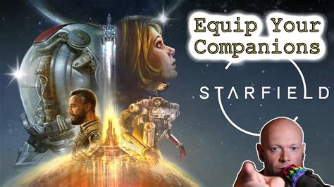 Starfield How To Equip Your Companions With Weapons And Armor Youtube