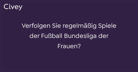 Civey Umfrage Verfolgen Sie regelmäßig Spiele der Fußball Bundesliga