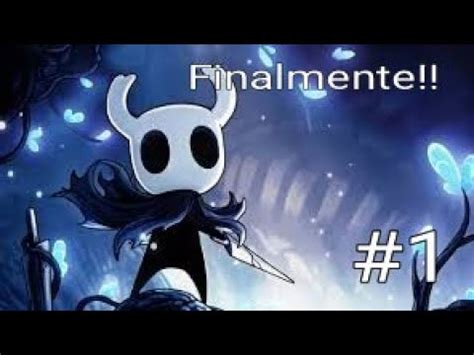 Hollow Knight Finalmente Youtube