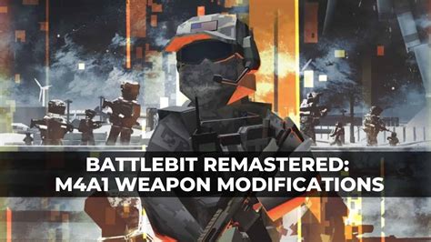 BattleBit Remastered M4A1 Weapon Modifications KeenGamer