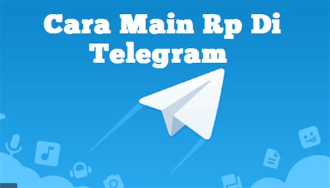 Panduan Cara Main Rp Di Telegram Untuk Pemula