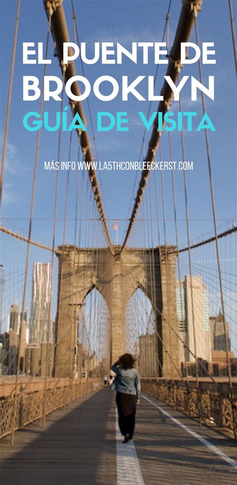 Puente De Brooklyn Historia Curiosidades ¡y Vídeo Paseo Completo En 2024 Puente De Brooklyn