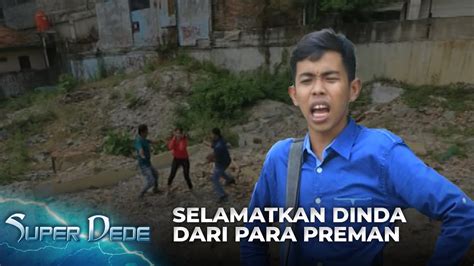 MENOLONG DINDA Lagi Lagi Dede Menjadi Malaikat Penyelamat SUPER