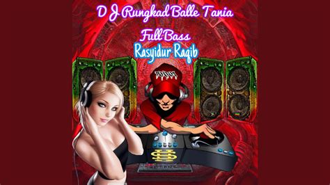 Dj Rungkad Balle Tania Full Bass Youtube