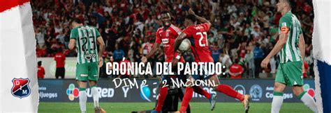 Crónica Del Partido El Rojo Sigue Invicto En El Clásico Paisa Dim