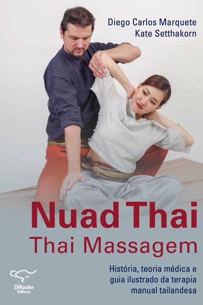 Nuad Thai Thai Massagem História Teoria Médica E Guia Ilustrado Da