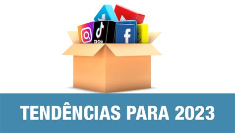 6 Tendências de Redes Sociais em 2023 O que Esperar e Como se Preparar