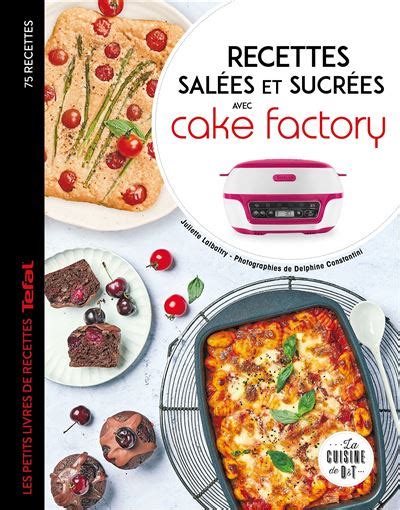 Recettes Sal Es Et Sucr Es Avec Cake Factory Broch Juliette