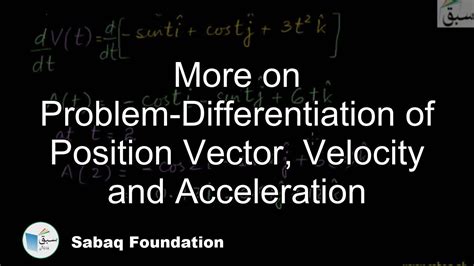 Problem Differentiation Of Position Vector Velocity And Acceleration