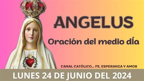 Angelus De Hoy Lunes De Junio Del Oraci N De Medio D A Youtube