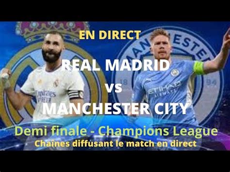 Match Real Madrid Vs Manchester City Live Cha Nes Diffusant Real