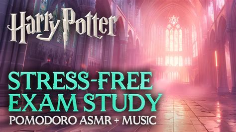 H Hogwarts Exam Asmr To Focus Relax Harry Potter Pomodoro