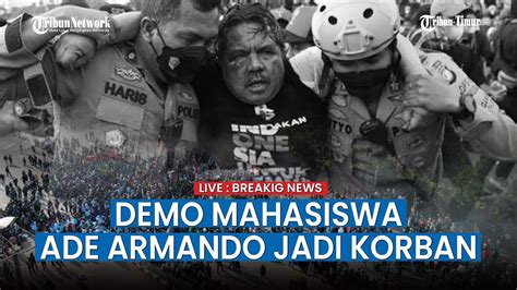 Demo Mahasiswa Di Dpr Ri Aktivis Media Sosial Ade Armando Terluka