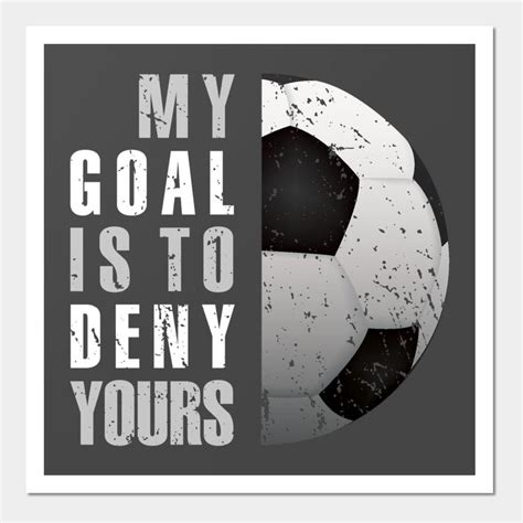 My Goal Is To Deny Yours Soccer Goalie Distressed Tee Shirt Soccer