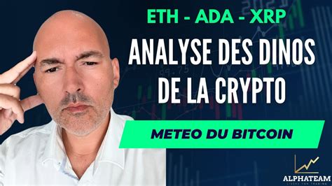 Analyse Des Dinos De La Crypto Quelle Tendance Pour Eth Ada Et Xrp