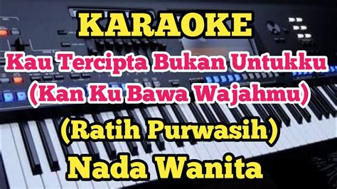 KAU TERCIPTA BUKAN UNTUKKU Nella Kharisma Karaoke Nada Wanita