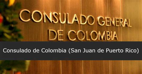 Consulado De Colombia En San Juan De Puerto Rico Sucursales