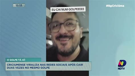 Criciumense Viraliza Nas Redes Sociais Após Cair Em Golpe Duas Vezes