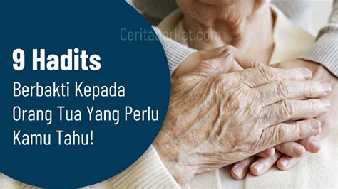 9 Hadits Berbakti Kepada Orang Tua Yang Perlu Kamu Tahu