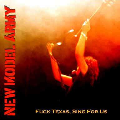 Fuck Texas Sing For Us By New Model Army Album Alternative Rock Reviews Ratings Credits