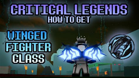 Roblox Critical Legends How To Get WINGED FIGHTER CLASSALL TIERS