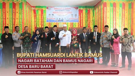 Bupati Hamsuardi Lantik Bamus Nagari Batahan Dan Bamus Nagari Desa Baru