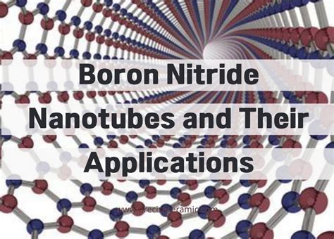 Boron Nitride Nanotubes And Their Applications