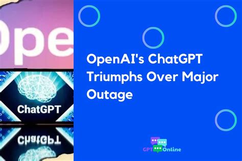 Openai S Chatgpt Triumphs Over Major Outage