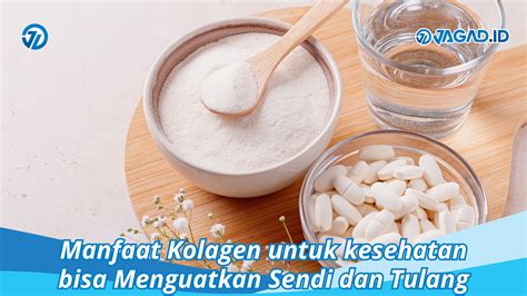 Manfaat Kolagen Untuk Kesehatan Bisa Menguatkan Sendi Tulang Jagad Id