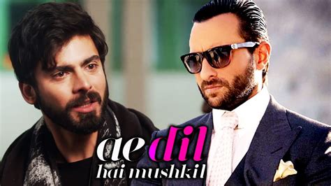 Fawad Khan Replaced By Saif Ali Khan In Ae Dil Hai Mushkil Youtube