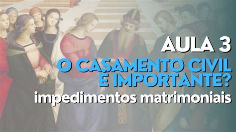 Aula Condi Es E Impedimentos Do Matrim Nio Casamento Crist O