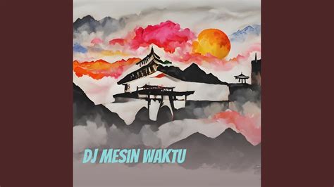 Dj Mesin Waktu YouTube