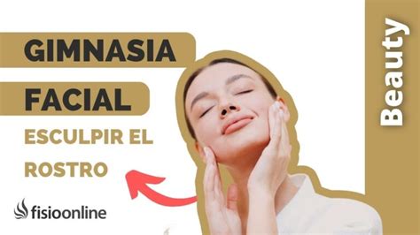 Ejercicios Para Definir Tu Cara Y Lucir Un Rostro Esculpido