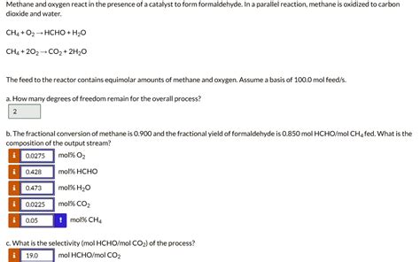 SOLVED Methane And Oxygen React In The Presence Of A Catalyst To Form