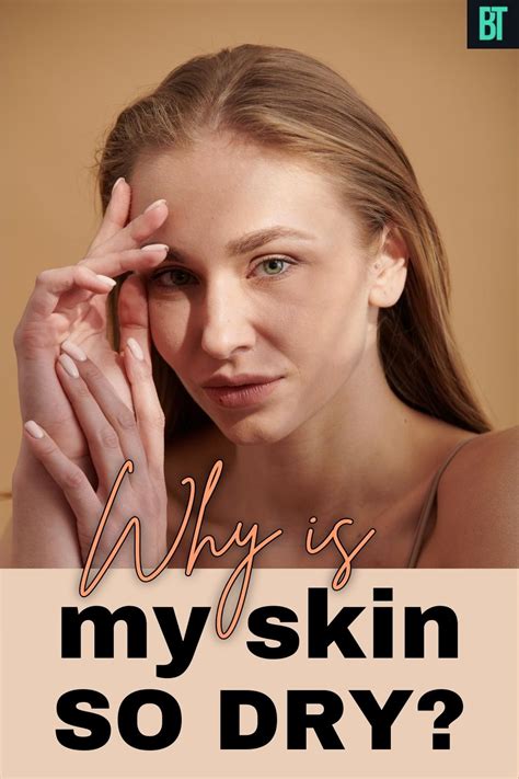 Dry Skin Care Tips Why Your Skin Is So Dry And How To Hydrate It Right