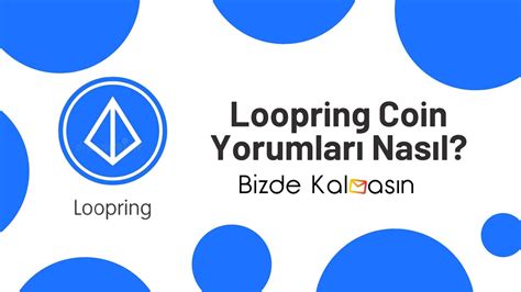 Loopring Coin Yorum Lrc Coin Gelece I Bizde Kalmas N