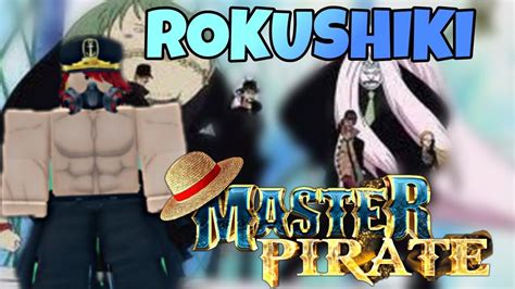 Como Pegar O Rokushiki No Master Pirate Parte 1 Roblox BCK